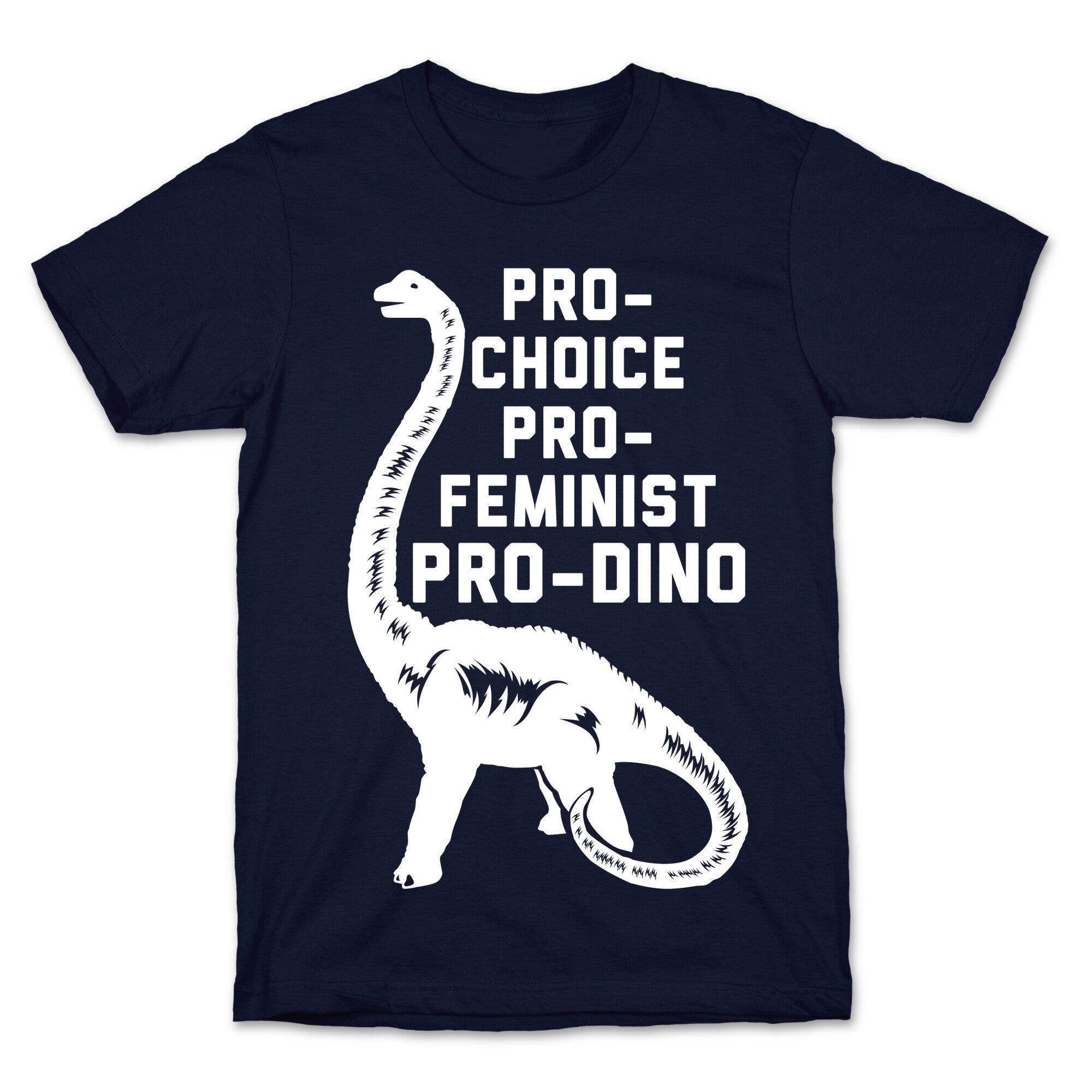 Pro-Choice Pro-Feminist Pro-Dino T-Shirt